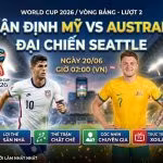 Nhận định bóng đá Mỹ vs Australia (02h00 ngày 20/6) bảng D World Cup 2026 cập nhật mới nhất trên Xoilac TV.
