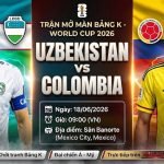 Nhận định bóng đá Uzbekistan vs Colombia (09h00 ngày 18/06) trận mở màn bảng K World Cup 2026.